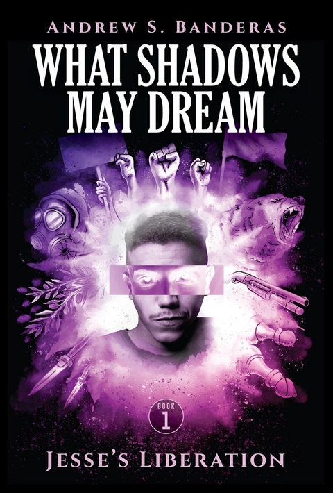 What Shadows May Dream -  Andrew S. Banderas