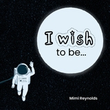 I Wish To Be - Mimi Reynolds