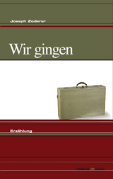 Wir gingen - Joseph Zoderer