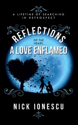 Reflections of the Heart a Love Enflamed - Nick Ionescu