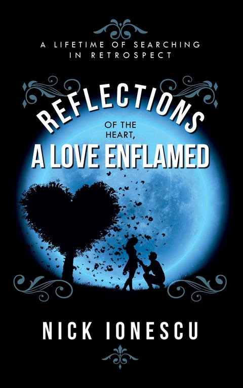 Reflections of the Heart a Love Enflamed - Nick Ionescu