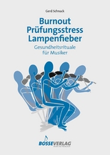 Burnout - Prüfungsstress - Lampenfieber -  Gerd Schnack