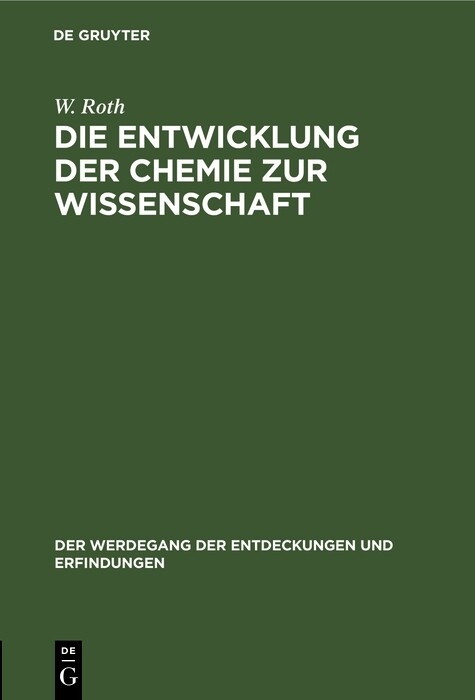 Die Entwicklung der Chemie zur Wissenschaft - W. Roth