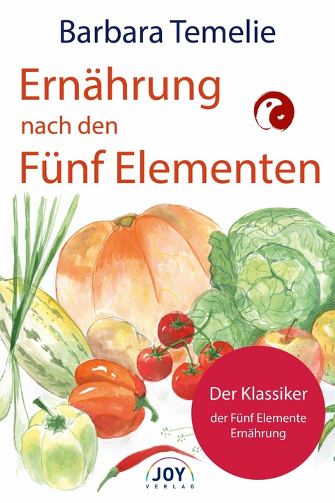 Ernährung nach den Fünf Elementen - Barbara Temelie