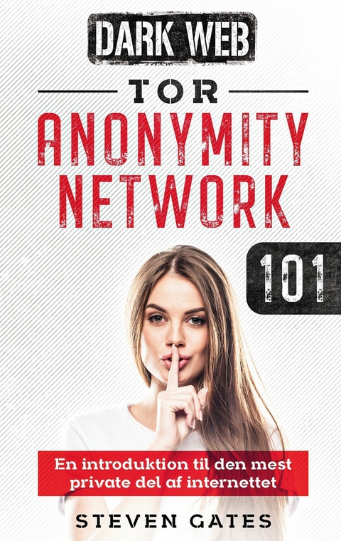 Tor Anonymity Network 101 -  Steven Gates