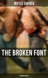 The Broken Font  (Historical Novel) - Moyle Sherer