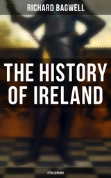 The History of Ireland: 17th Century - Richard Bagwell