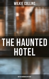 The Haunted Hotel (British Murder Mystery) - Wilkie Collins