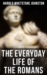 The Everyday Life of the Romans - Harold Whetstone Johnston