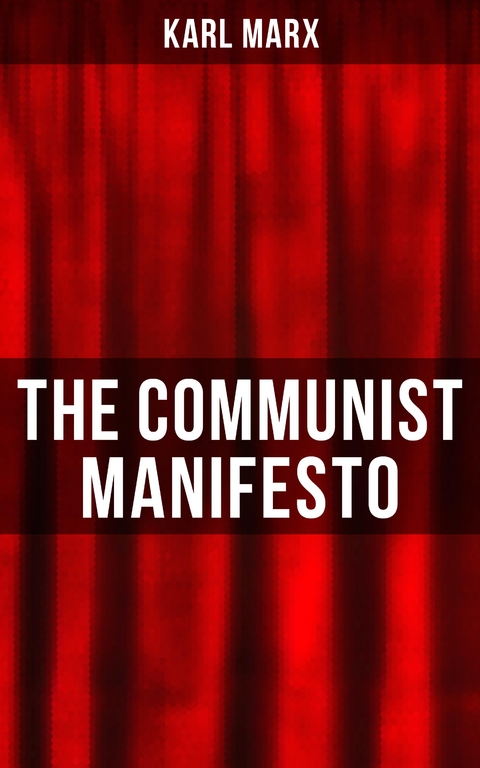 The Communist Manifesto - Karl Marx