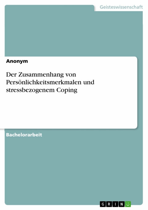 Der Zusammenhang von Persönlichkeitsmerkmalen und stressbezogenem Coping