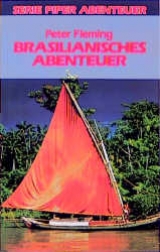 Brasilianisches Abenteuer - Peter Fleming