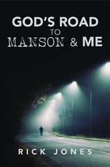 God's Road to Manson &amp; Me -  Rick Jones