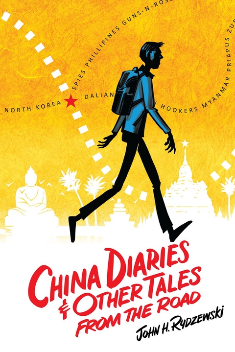 China Diaries &amp; Other Tales From the Road - John H. Rydzewski