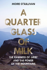 A Quarter Glass of Milk - Moire O'Sullivan