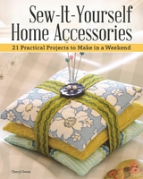 Sew-It-Yourself Home Accessories -  Cheryl Owen