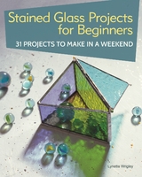 Stained Glass Projects for Beginners -  Lynette Wrigley