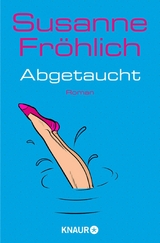 Abgetaucht -  Susanne Fröhlich