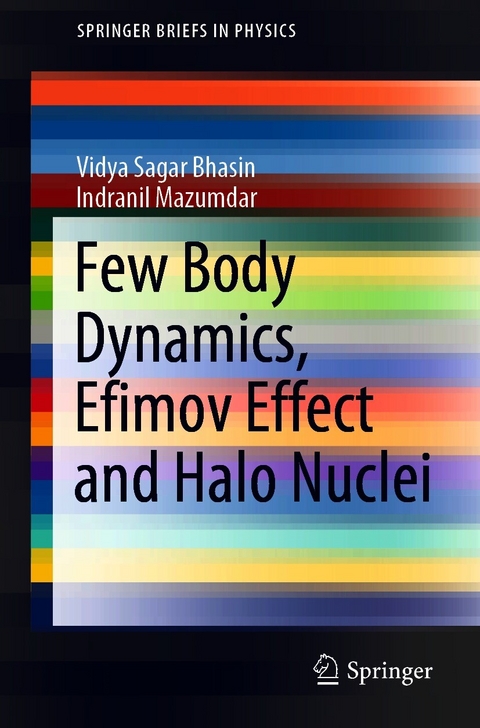 Few Body Dynamics, Efimov Effect and Halo Nuclei - Vidya Sagar Bhasin, Indranil Mazumdar