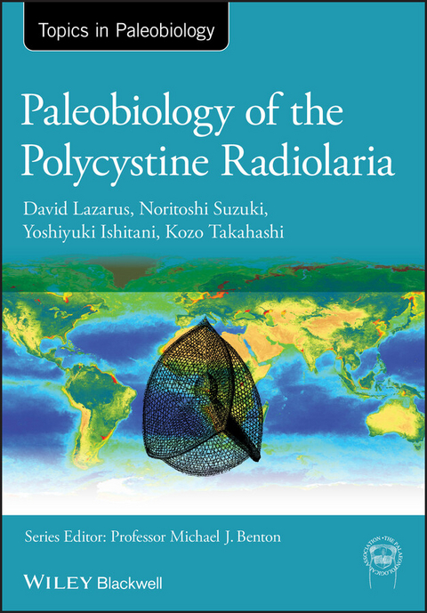 Paleobiology of the Polycystine Radiolaria - David Lazarus, Noritoshi Suzuki, Yoshiyuki Ishitani, Kozo Takahashi