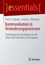 Kommunikation in Veränderungsprozessen - Paul C. Endrejat, Annika L. Meinecke