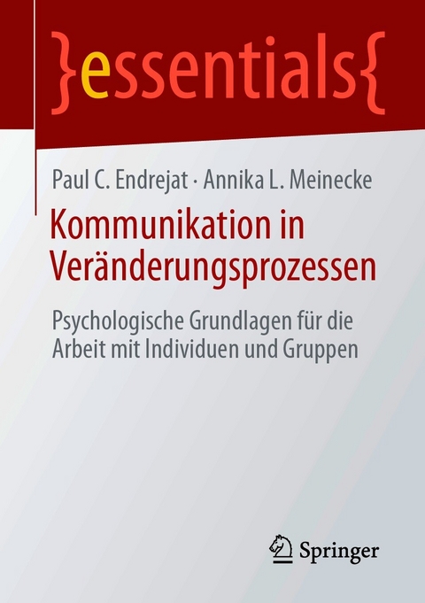 Kommunikation in Veränderungsprozessen - Paul C. Endrejat, Annika L. Meinecke