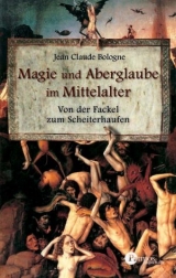 Magie und Aberglauben im Mittelalter - Jean C Bologne