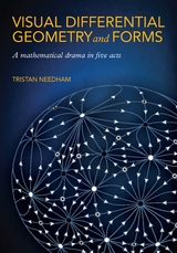 Visual Differential Geometry and Forms -  Tristan Needham