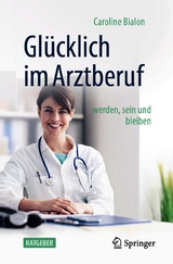 Glücklich im Arztberuf - Caroline Bialon