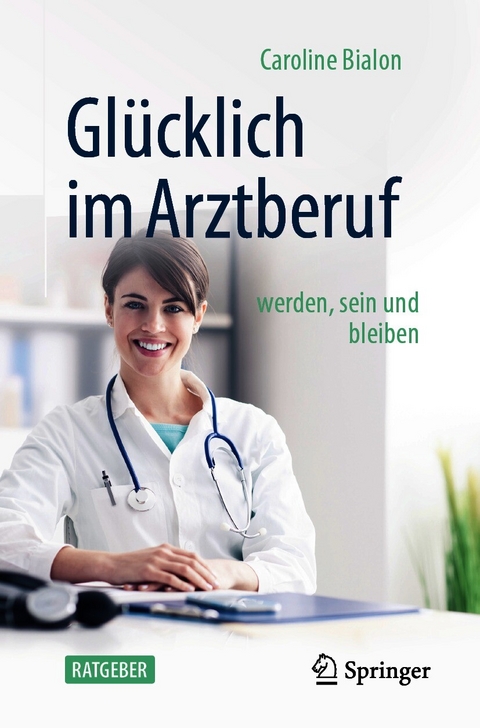 Glücklich im Arztberuf - Caroline Bialon