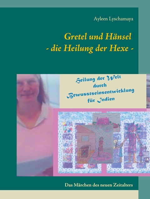 Gretel und Hänsel - die Heilung der Hexe - -  Ayleen Lyschamaya