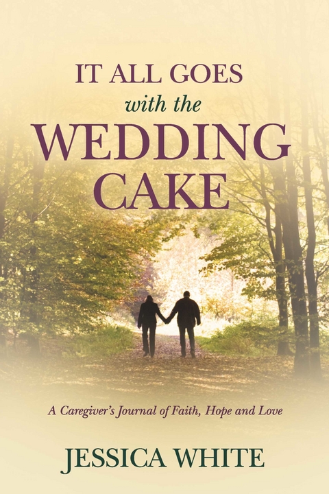 It All Goes with the Wedding Cake -  Jessica White