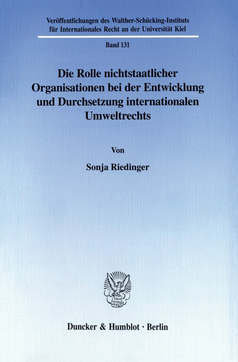 Die Rolle nichtstaatlicher Organisationen bei der Entwicklung und Durchsetzung internationalen Umweltrechts. -  Sonja Riedinger