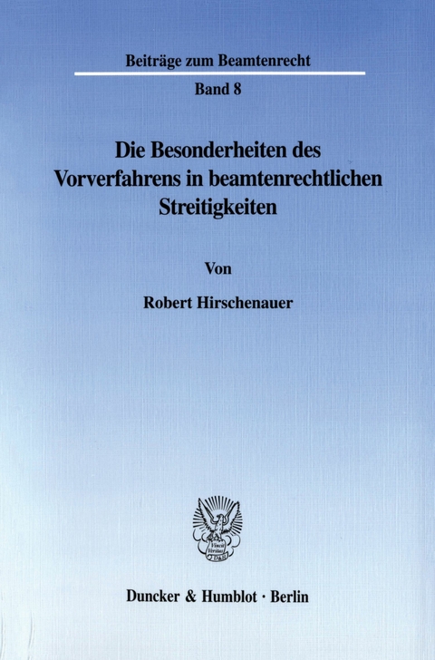 Die Besonderheiten des Vorverfahrens in beamtenrechtlichen Streitigkeiten. -  Robert Hirschenauer