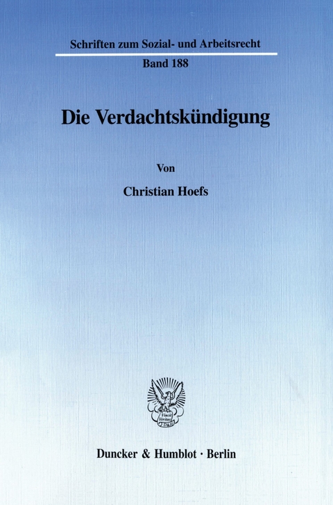 Die Verdachtskündigung. -  Christian Hoefs