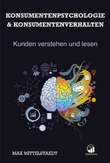 Konsumentenpsychologie und Konsumentenverhalten - Max Mittelstaedt