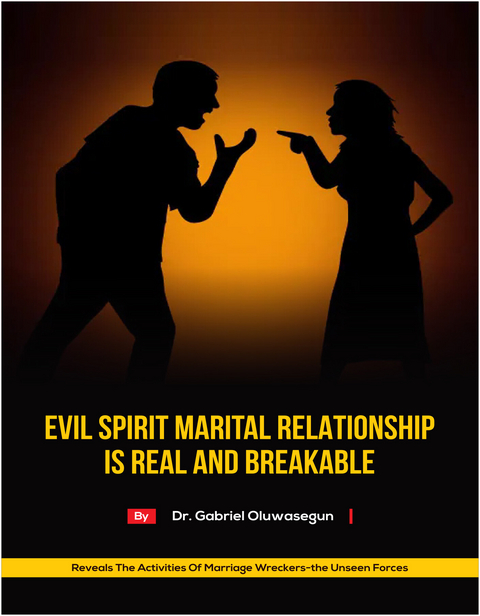 Evil Spirit Marital Relationship is Real and Breakable -  Gabriel Oluwasegun