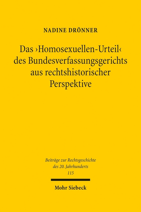 Das 'Homosexuellen-Urteil' des Bundesverfassungsgerichts aus rechtshistorischer Perspektive -  Nadine Drönner