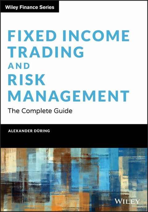 Fixed Income Trading and Risk Management - Alexander During