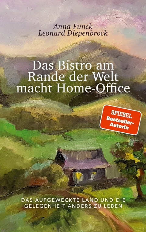 Das Bistro am Rande der Welt macht Home-Office -  Anna Funck,  Leonard Diepenbrock