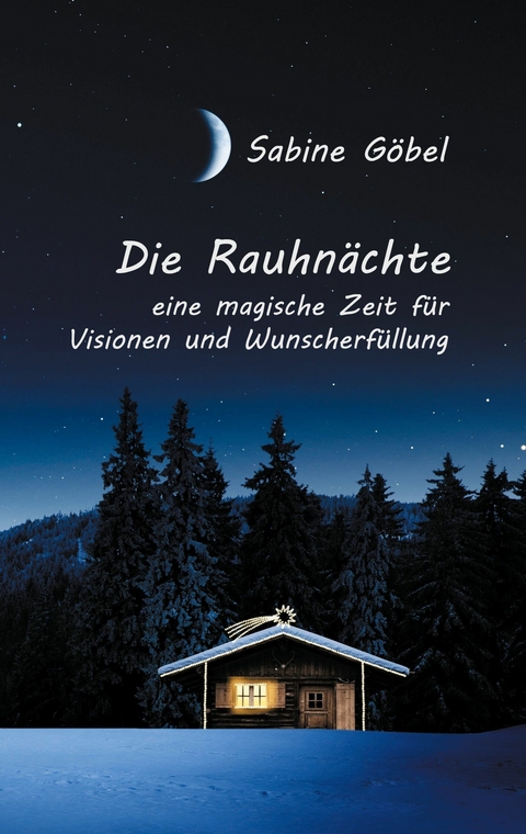 Die Rauhnächte -  Sabine Göbel