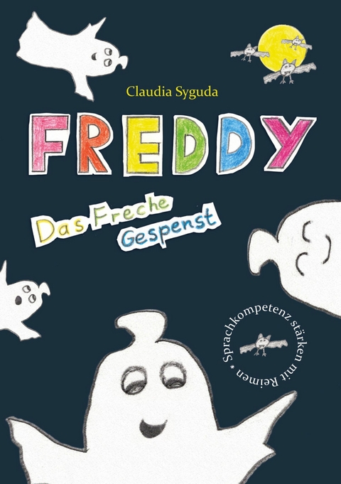 Freddy, das freche Gespenst -  Claudia Syguda