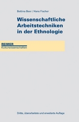 Wissenschaftliche Arbeitstechniken in der Ethnologie - Beer, Bettina; Fischer, Hans