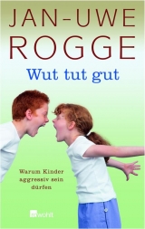 Wut tut gut - Jan-Uwe Rogge