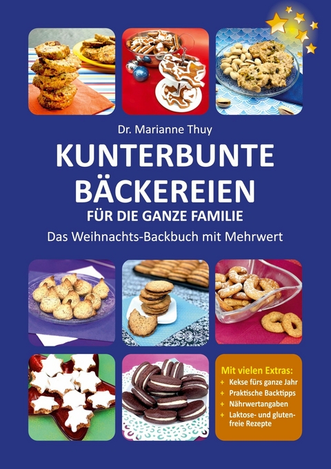 Kunterbunte Bäckereien für die ganze Familie - Dr. Marianne Thuy