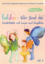 LULIKA: Wir sind da (Kinderlieder mit Lucia und Angelika), Vol. 2 - Stephen Janetzko, Lucia Ruf, Angelika Hilbmann