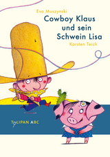 Cowboy Klaus und sein Schwein Lisa - Eva Muszynski, Karsten Teich