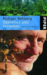 Überleben ums Verrecken - Rüdiger Nehberg