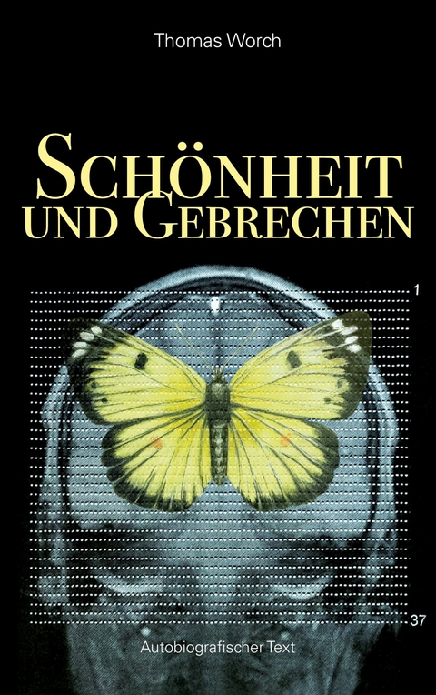 Schönheit und Gebrechen - Thomas Worch