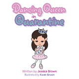 Dancing Queen in Quarantine -  Jessica Brown